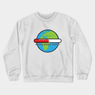 Saving please wait...! World version Crewneck Sweatshirt